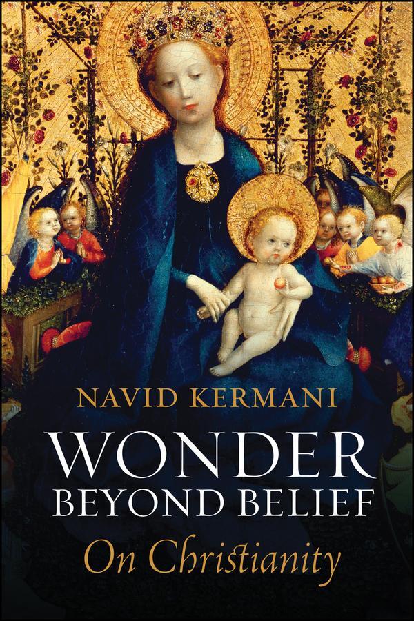 Cover: 9781509514847 | Wonder Beyond Belief | On Christianity | Navid Kermani | Buch | 272 S.