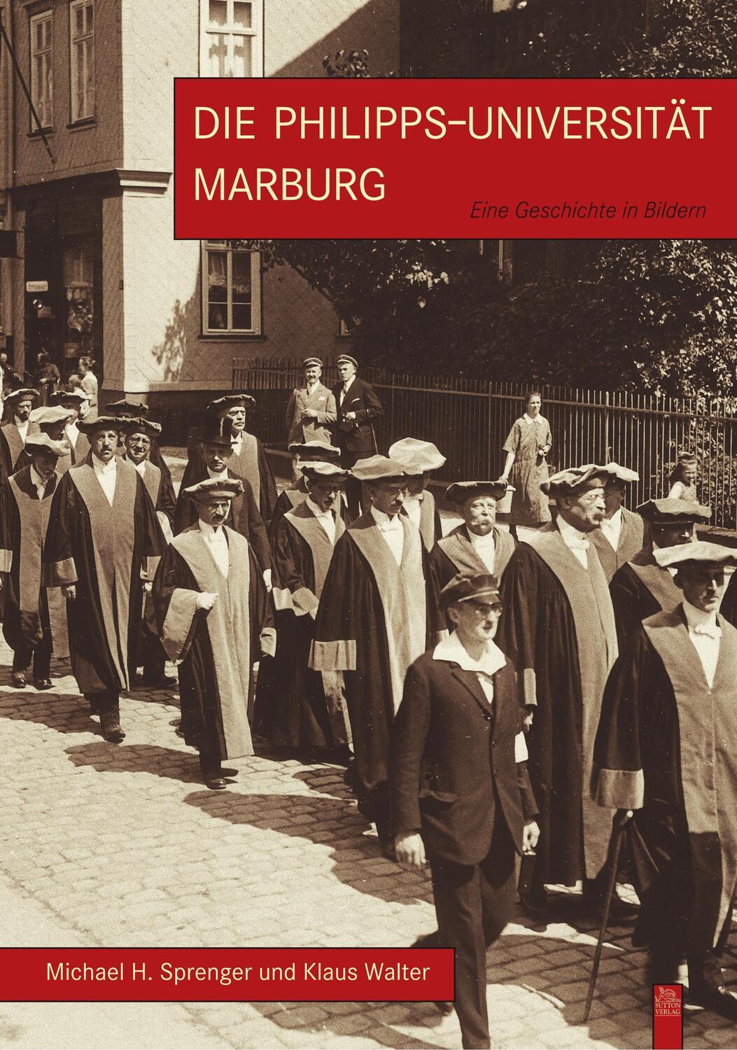 Cover: 9783897024649 | Die Philipps-Universität Marburg | Eine Geschichte in Bildern | Buch
