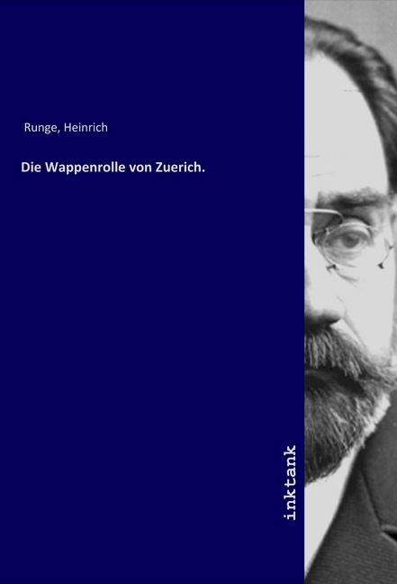 Cover: 9783750107519 | Die Wappenrolle von Zuerich. | Heinrich Runge | Taschenbuch | Deutsch