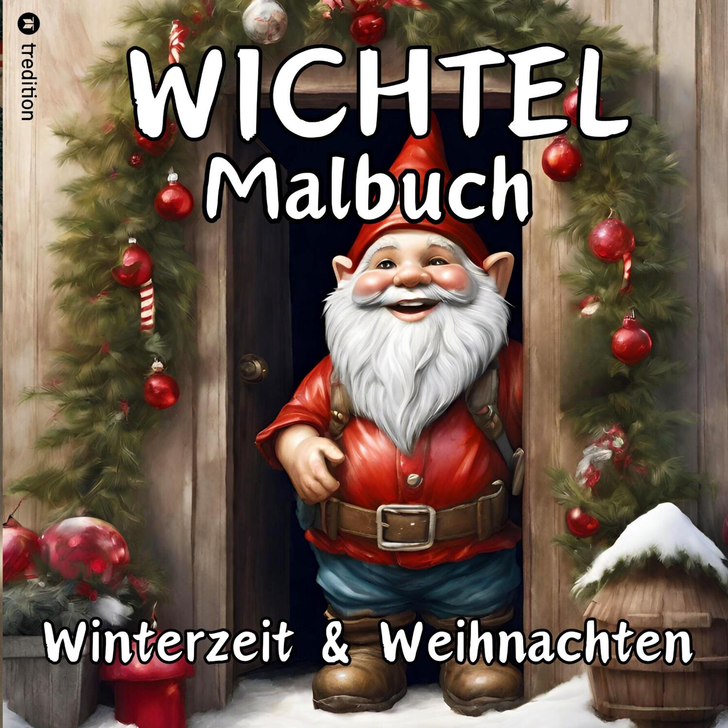 Cover: 9783384048530 | Wichtel Malbuch Weihnachten und Winterzeit Weihnachtswichtel...