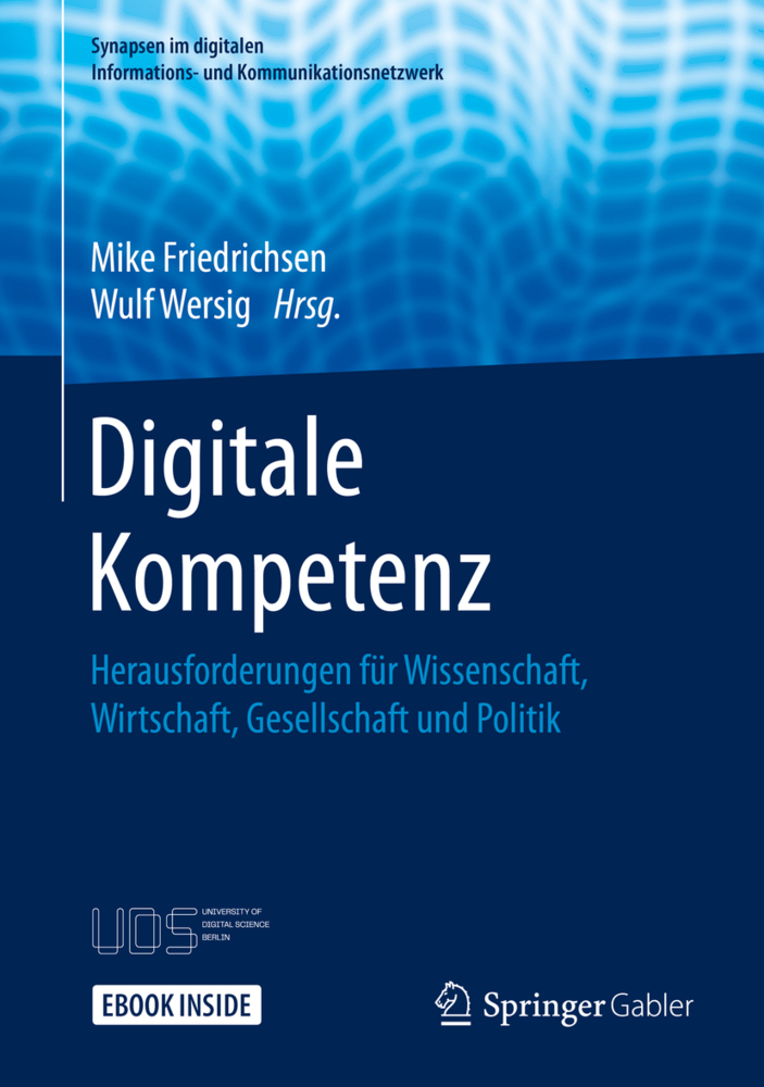 Cover: 9783658221089 | Digitale Kompetenz, m. 1 Buch, m. 1 E-Book | Mike Friedrichsen (u. a.)