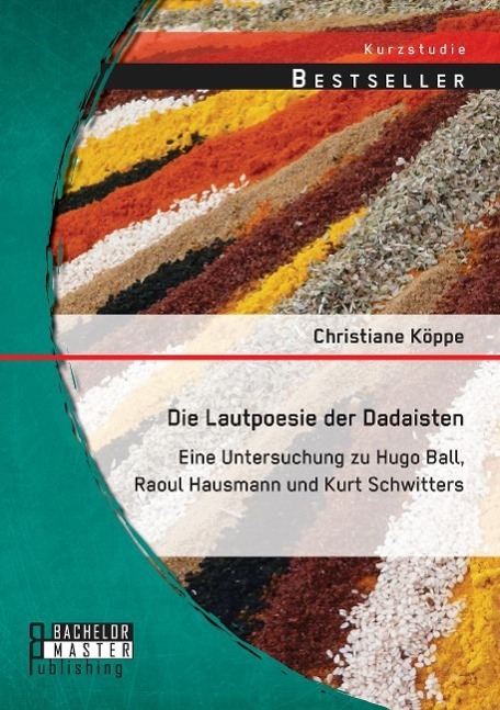 Cover: 9783958201811 | Die Lautpoesie der Dadaisten: Eine Untersuchung zu Hugo Ball, Raoul...