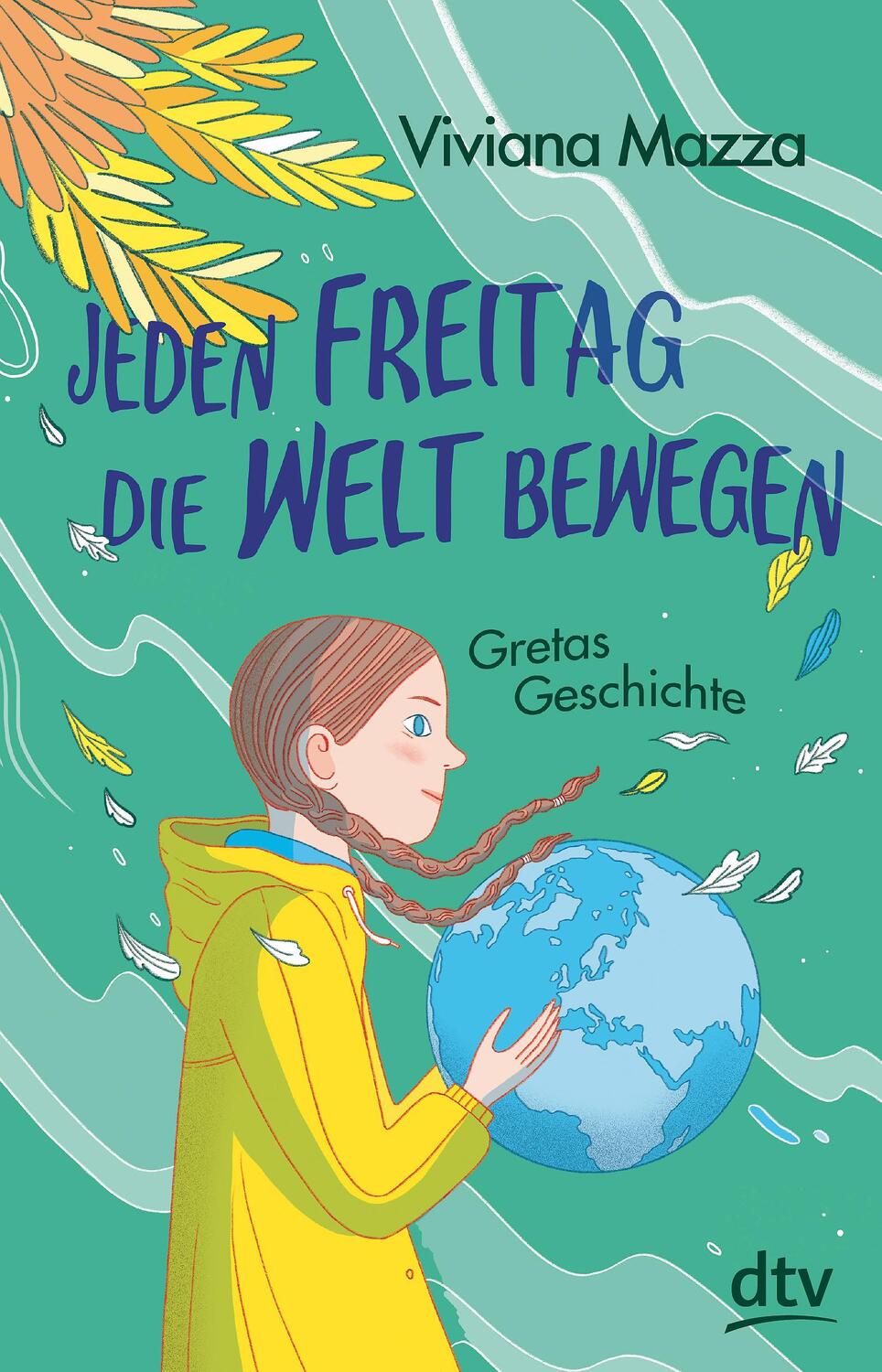 Cover: 9783423740517 | Jeden Freitag die Welt bewegen - Gretas Geschichte | Viviana Mazza