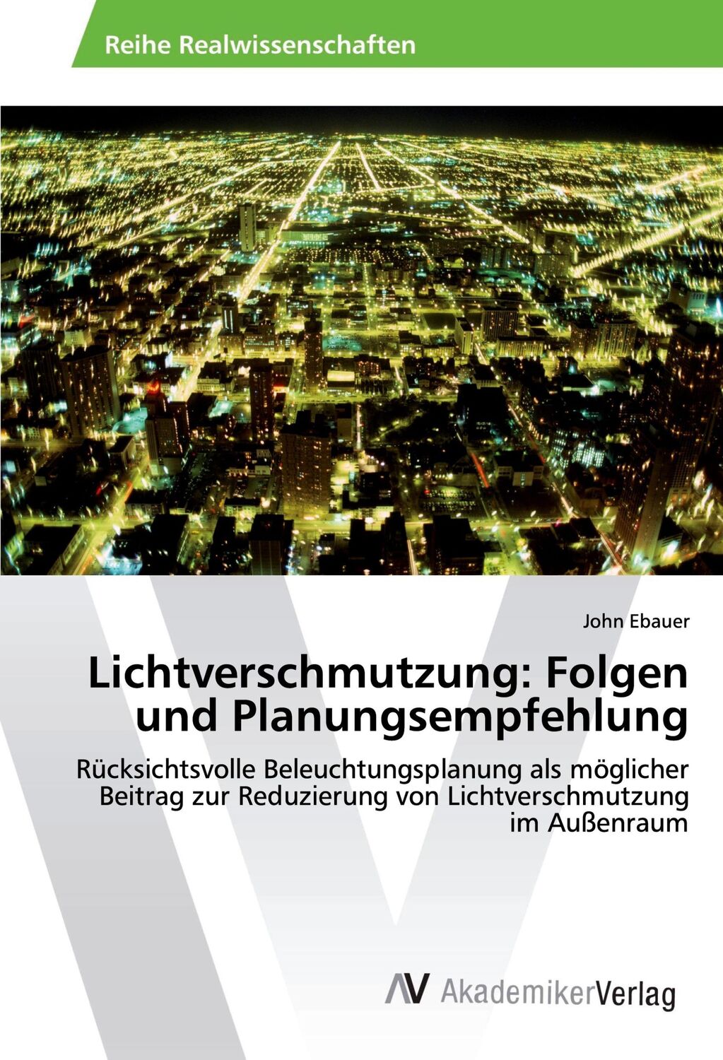 Cover: 9783330511804 | Lichtverschmutzung: Folgen und Planungsempfehlung | John Ebauer | Buch