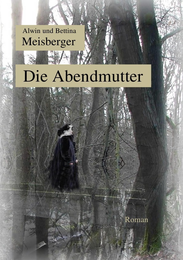 Cover: 9783748584636 | Die Abendmutter | De Oavesmöön | Alwin/Meisberger, Bettina Meisberger