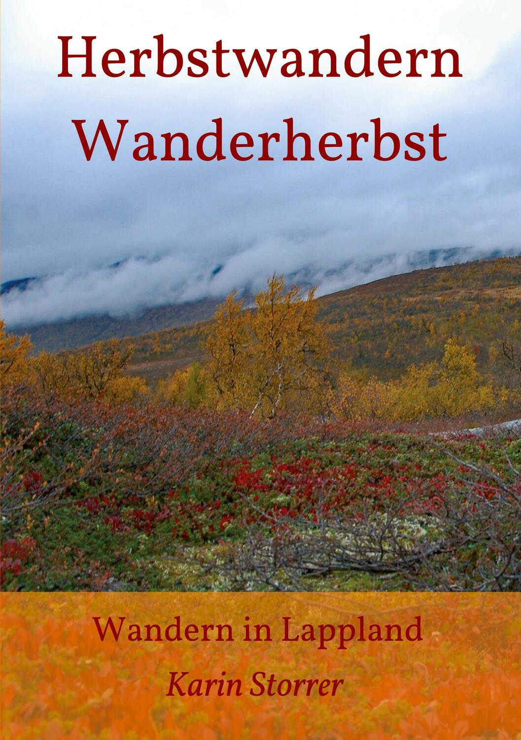 Cover: 9783347379206 | Herbstwandern - Wanderherbst | Wandern in Lappland | Karin Storrer