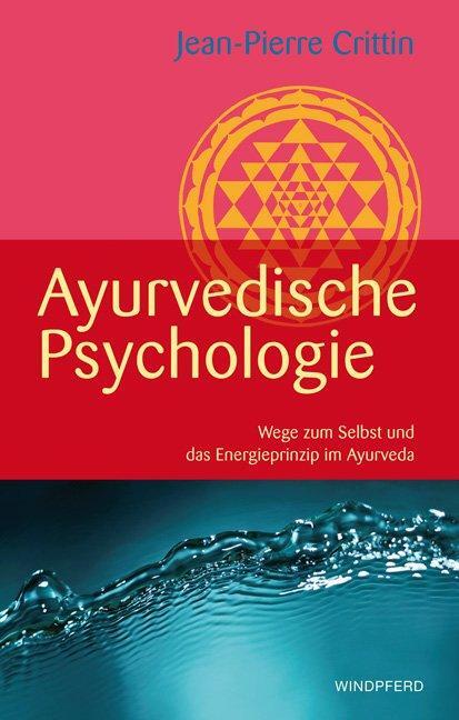 Cover: 9783893856367 | Ayurvedische Psychologie | Jean-Pierre Crittin | Taschenbuch | 192 S.