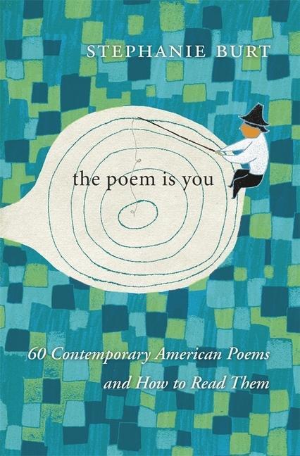 Cover: 9780674737877 | The Poem Is You: 60 Contemporary American Poems and How to Read Them