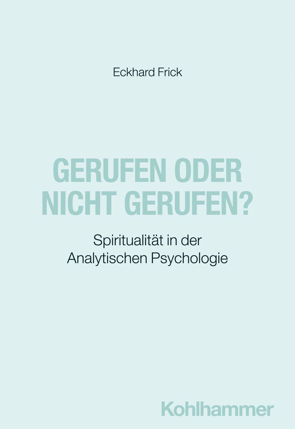 Cover: 9783170421288 | Gerufen oder nicht gerufen? | Eckhard Frick | Taschenbuch | 176 S.