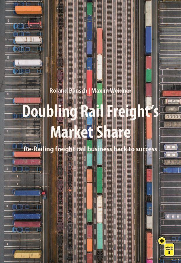 Cover: 9783962452520 | Doubling Rail Freight's Market Share | Roland Bänsch (u. a.) | Buch