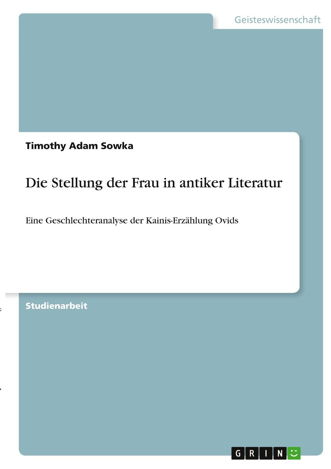 Cover: 9783346314420 | Die Stellung der Frau in antiker Literatur | Timothy Adam Sowka | Buch