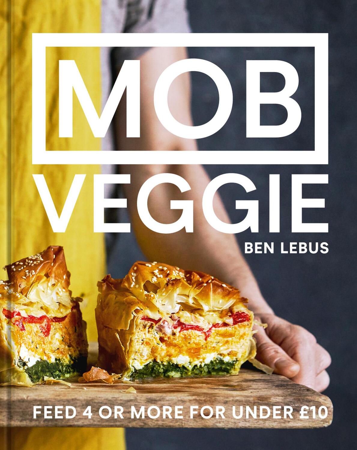 Cover: 9781911624417 | MOB Veggie | Feed 4 or More for Under £10 | Ben Lebus | Buch | 2019