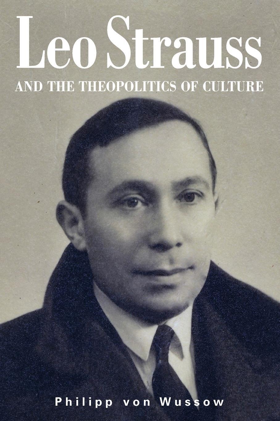 Cover: 9781438478401 | Leo Strauss and the Theopolitics of Culture | Philipp Von Wussow