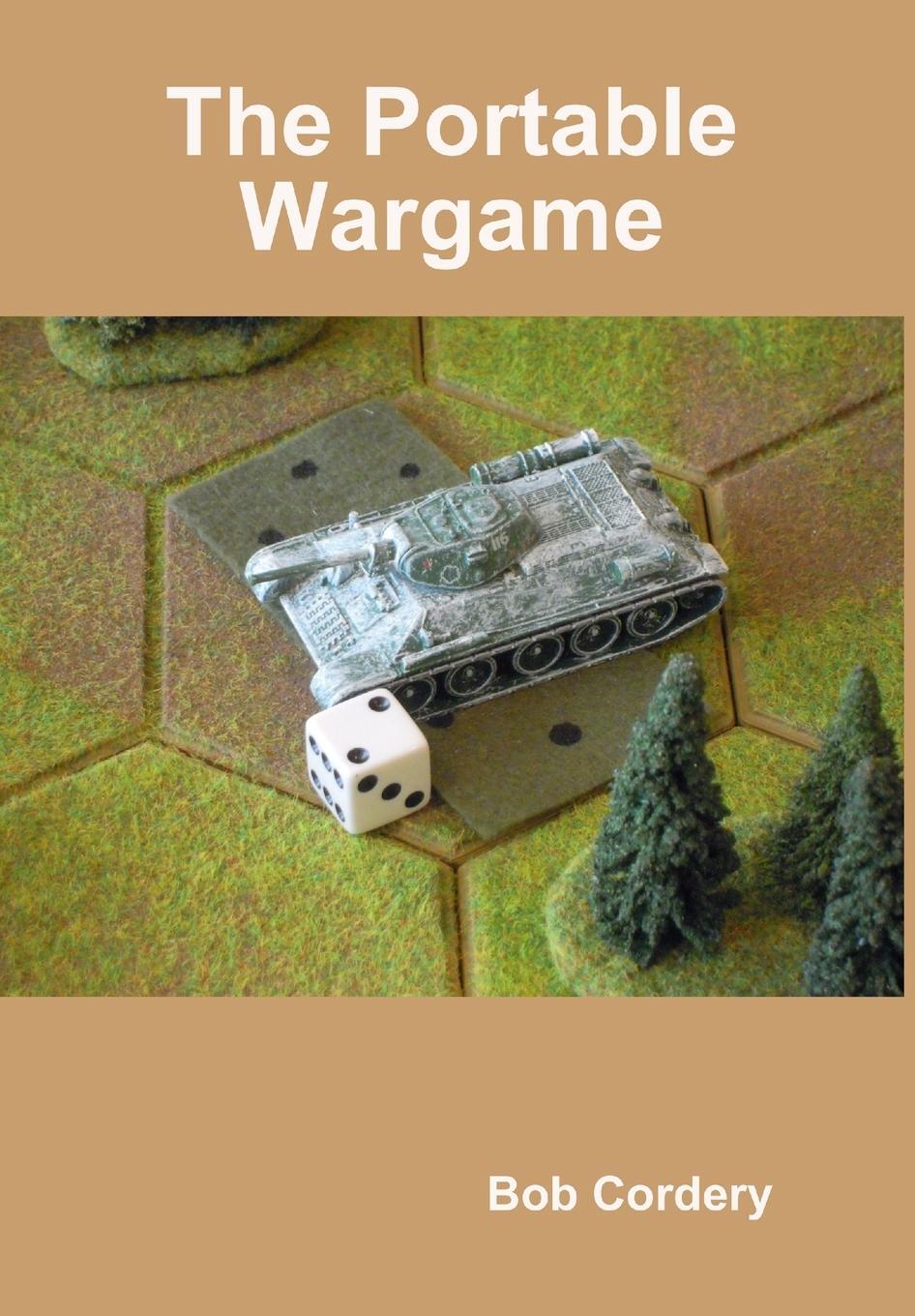 Cover: 9781326904548 | The Portable Wargame | Bob Cordery | Buch | Englisch | 2017 | Lulu.com
