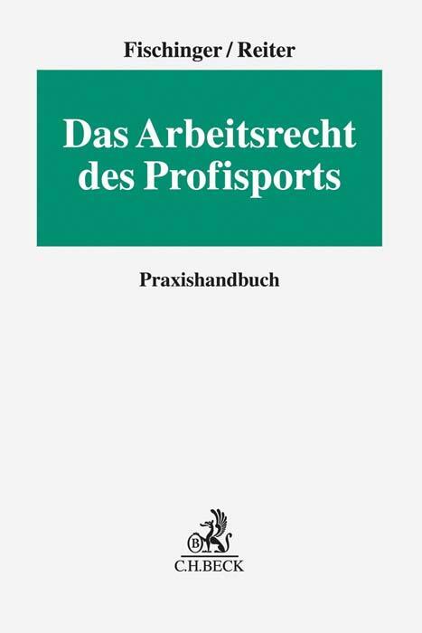 Cover: 9783406725579 | Das Arbeitsrecht des Profisports | Praxishandbuch | Fischinger (u. a.)