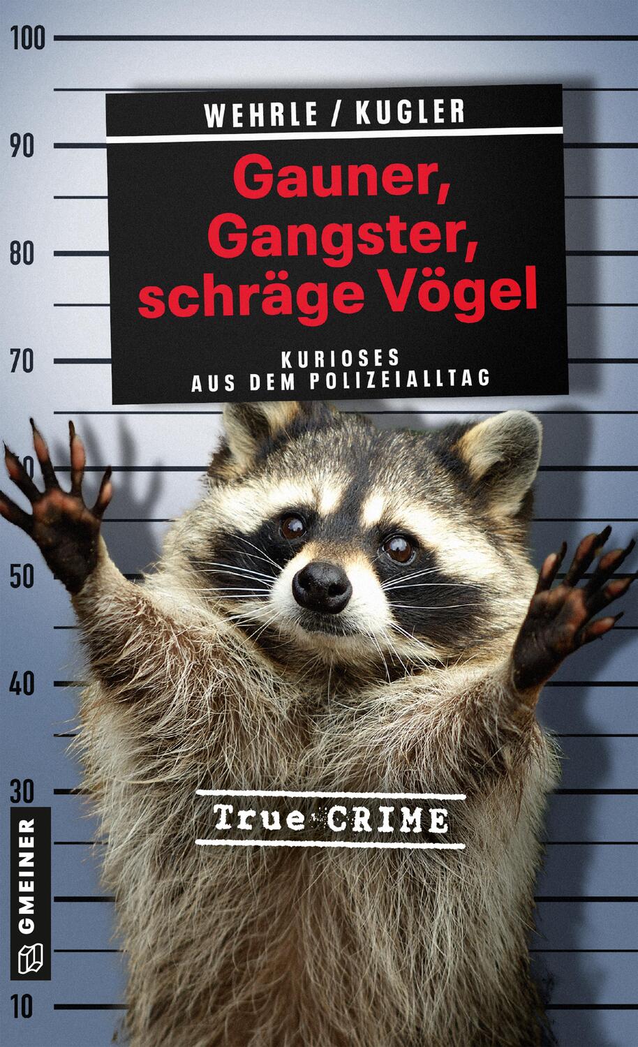 Cover: 9783839204818 | Gauner, Gangster, schräge Vögel | Kurioses aus dem Polizeialltag