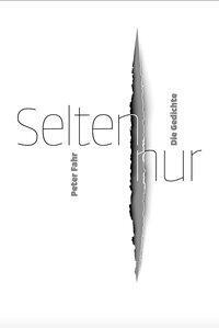 Cover: 9783905896862 | Selten nur | Die Gedichte | Peter Fahr | Buch | 384 S. | Deutsch