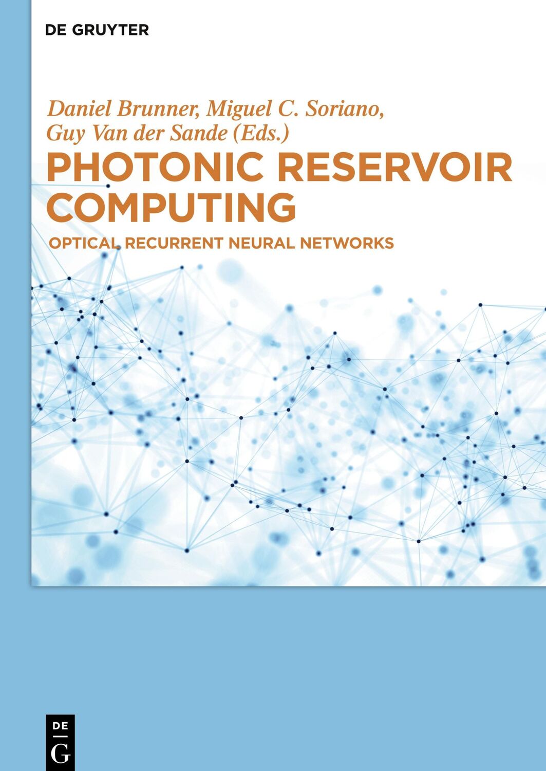 Cover: 9783110582000 | Photonic Reservoir Computing | Optical Recurrent Neural Networks