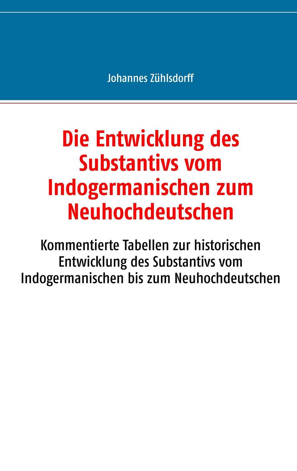 Cover: 9783740733780 | Die Entwicklung des Substantivs vom Indogermanischen zum...