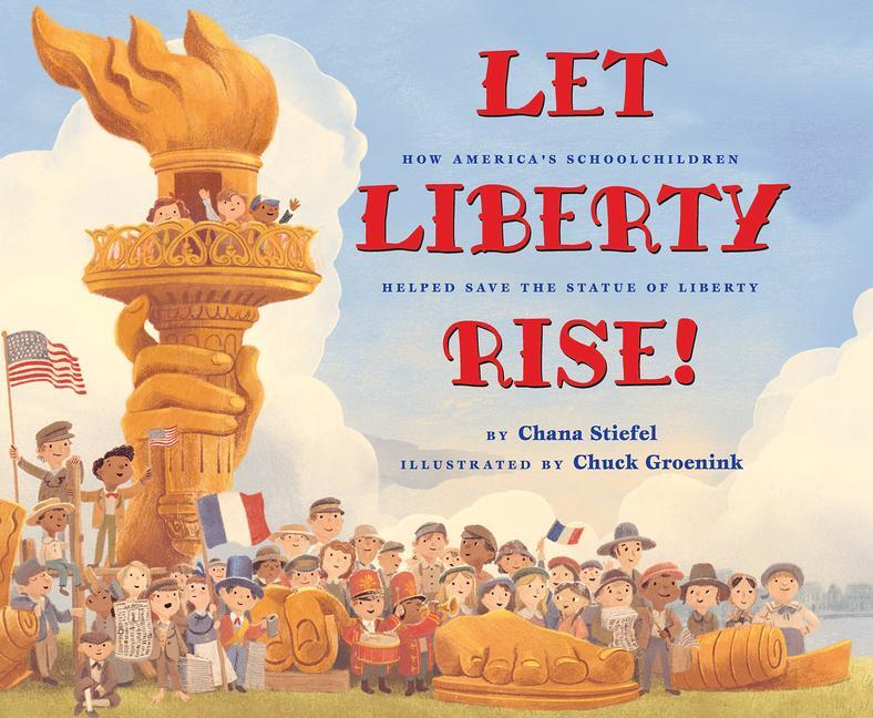 Cover: 9781338225884 | Let Liberty Rise!: How America's Schoolchildren Helped Save the...