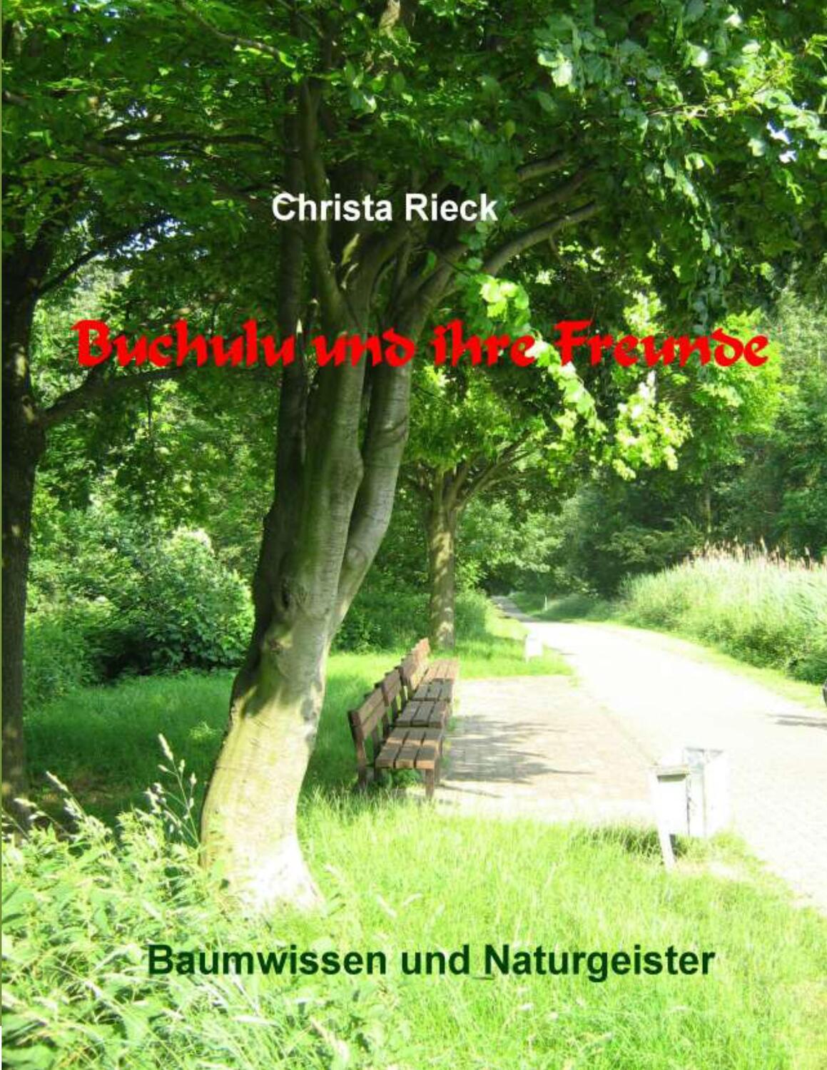 Cover: 9783735792853 | Buchulu und ihre Freunde | Baumwissen und Naturgeister | Christa Rieck