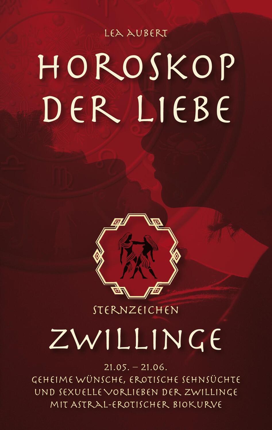 Cover: 9783839121528 | Horoskop der Liebe - Sternzeichen Zwillinge | Lea Aubert | Taschenbuch