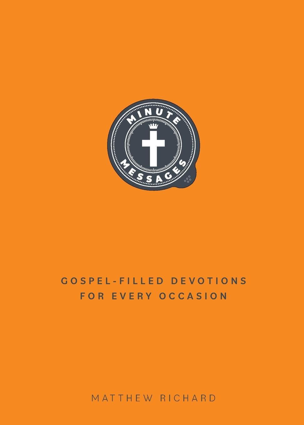 Cover: 9780758666970 | Minute Messages | Gospel-Filled Devotions for Every Occasion | Richard