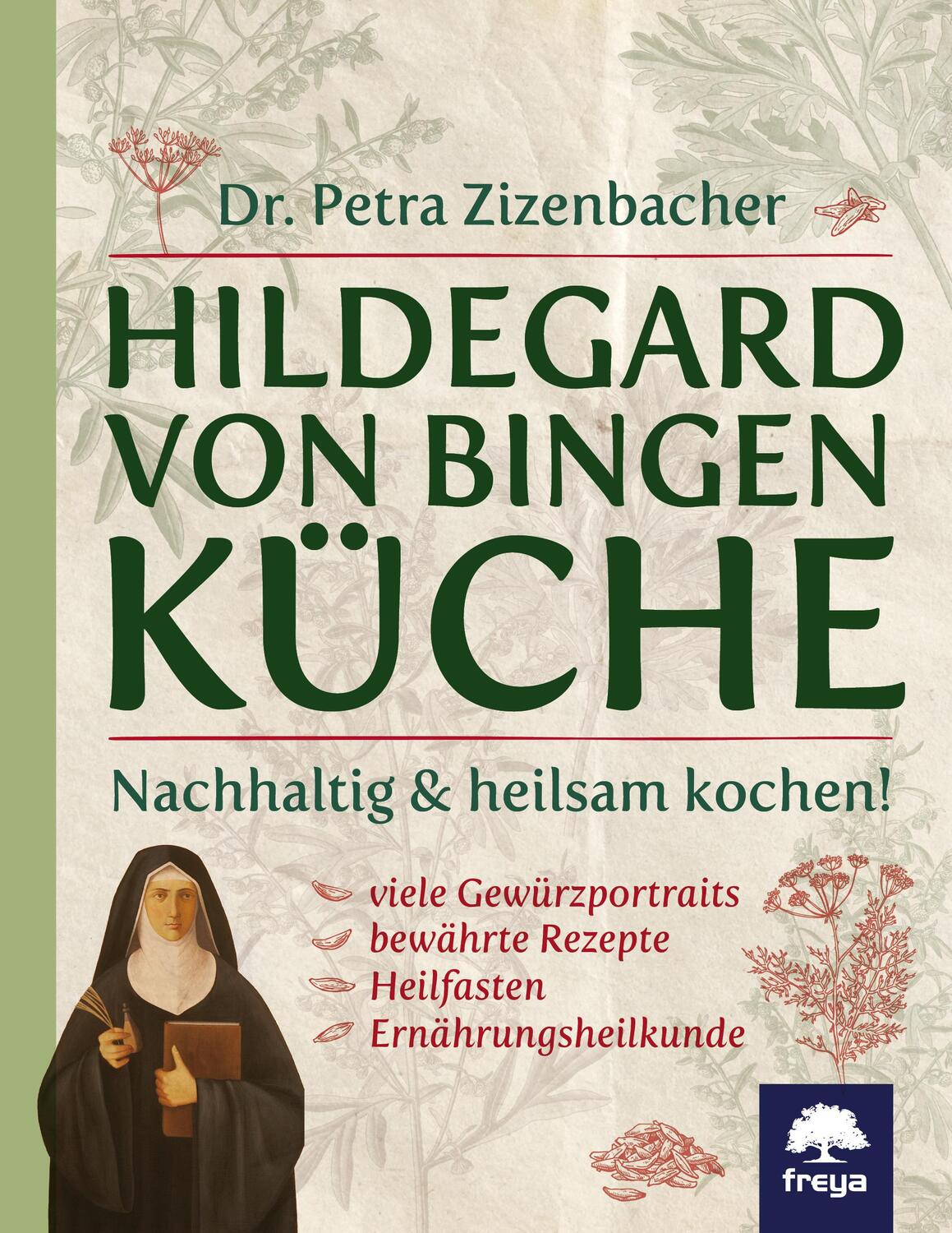 Cover: 9783990254134 | Hildegard von Bingen Küche | Nachhaltig & heilsam kochen | Zizenbacher