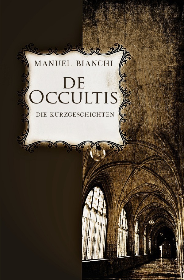 Cover: 9783756501311 | de occultis - Die Kurzgeschichten | Manuel Bianchi | Taschenbuch