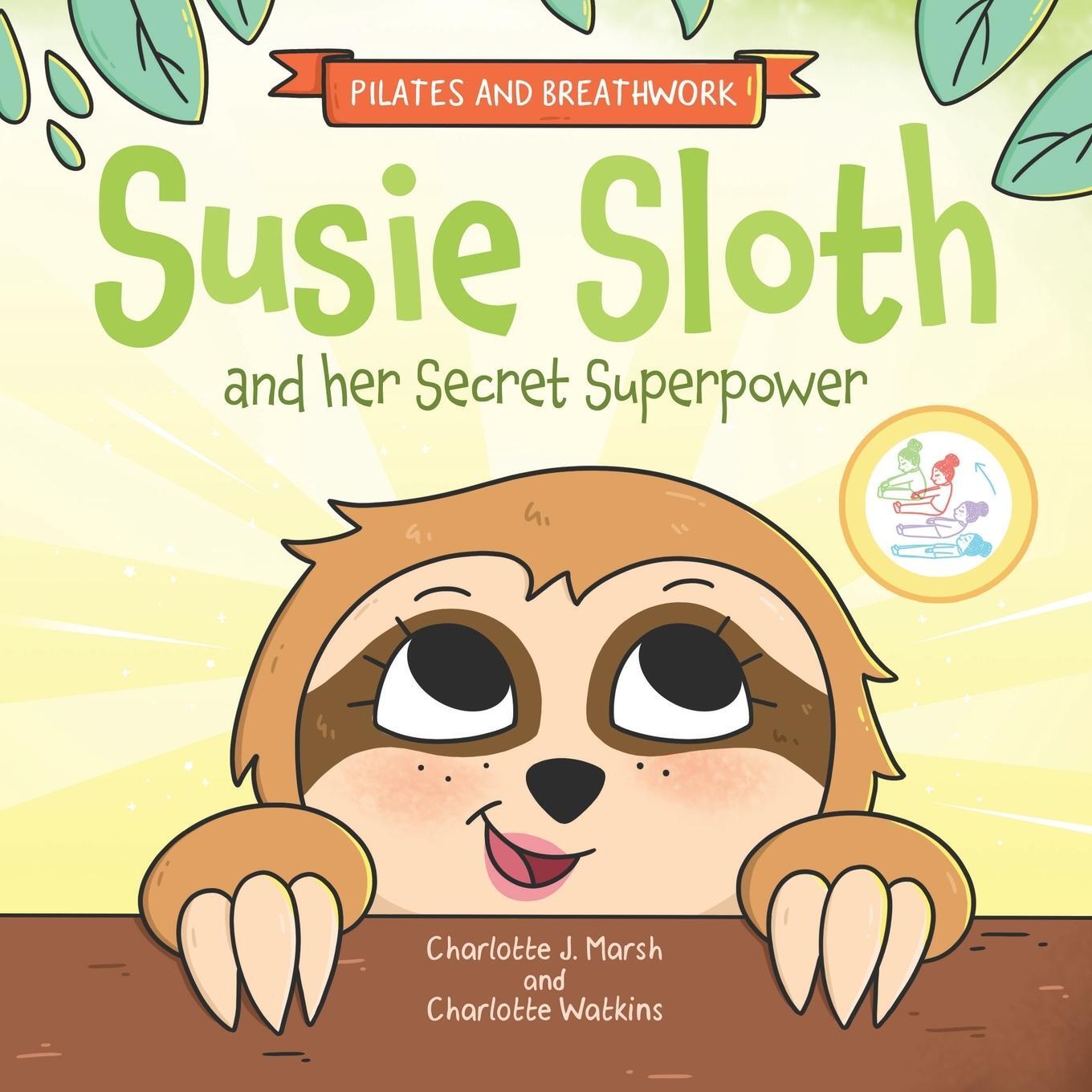 Cover: 9781739159108 | Susie Sloth and her Secret Superpower | Charlotte J. Marsh | Buch