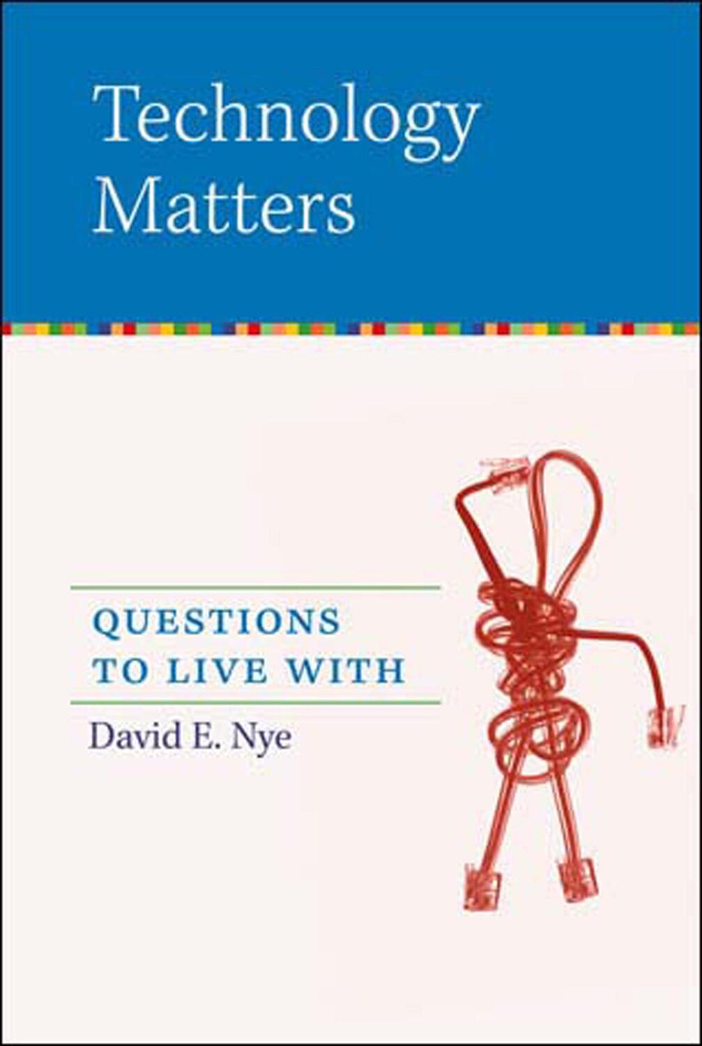 Cover: 9780262640671 | Technology Matters: Questions to Live with | David E. Nye | Buch