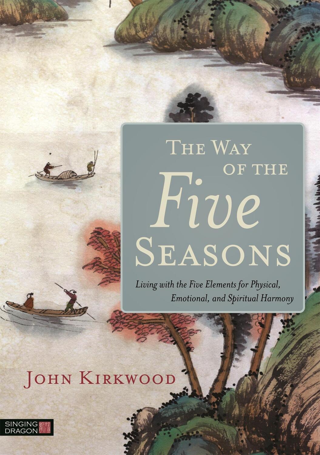 Cover: 9781848193017 | The Way of the Five Seasons | John Kirkwood | Taschenbuch | Englisch