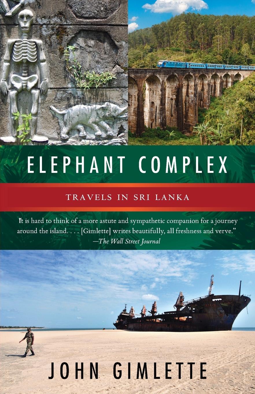 Cover: 9780345806994 | Elephant Complex | Travels in Sri Lanka | John Gimlette | Taschenbuch