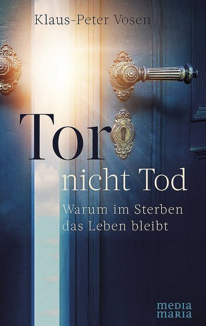 Cover: 9783945401927 | Tor - nicht Tod | Warum im Sterben das Leben bleibt | Vosen | Buch