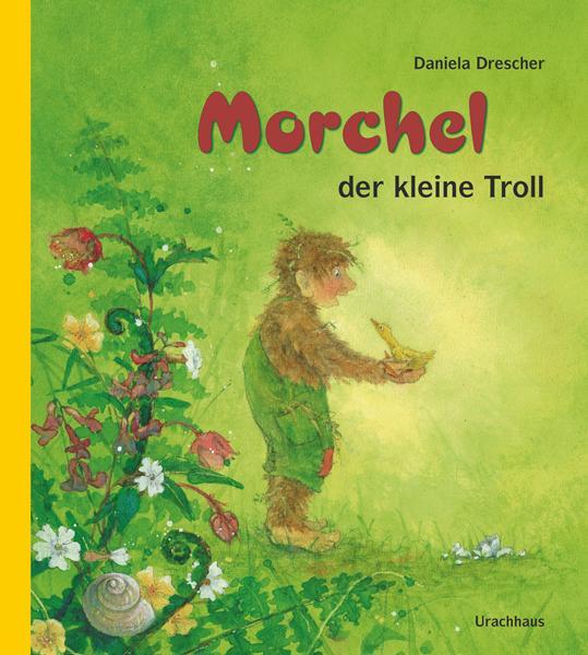 Cover: 9783825177737 | Morchel, der kleine Troll | Daniela Drescher | Buch | Deutsch | 2011