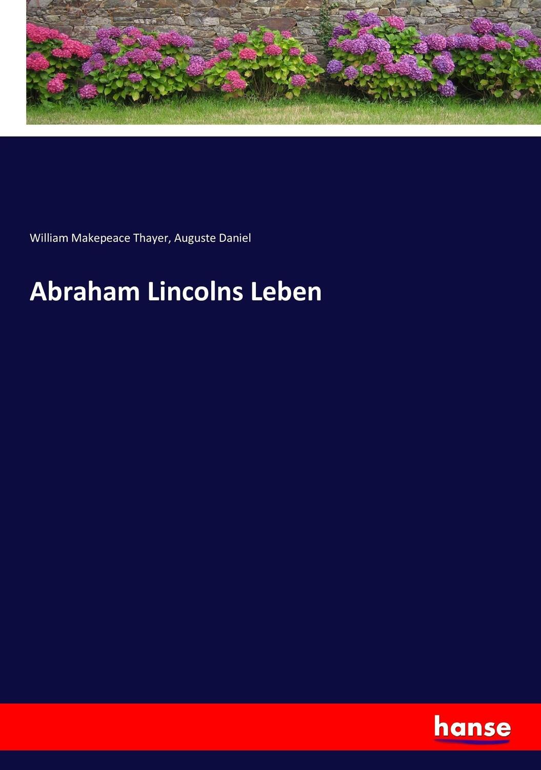Cover: 9783743618046 | Abraham Lincolns Leben | William Makepeace Thayer (u. a.) | Buch