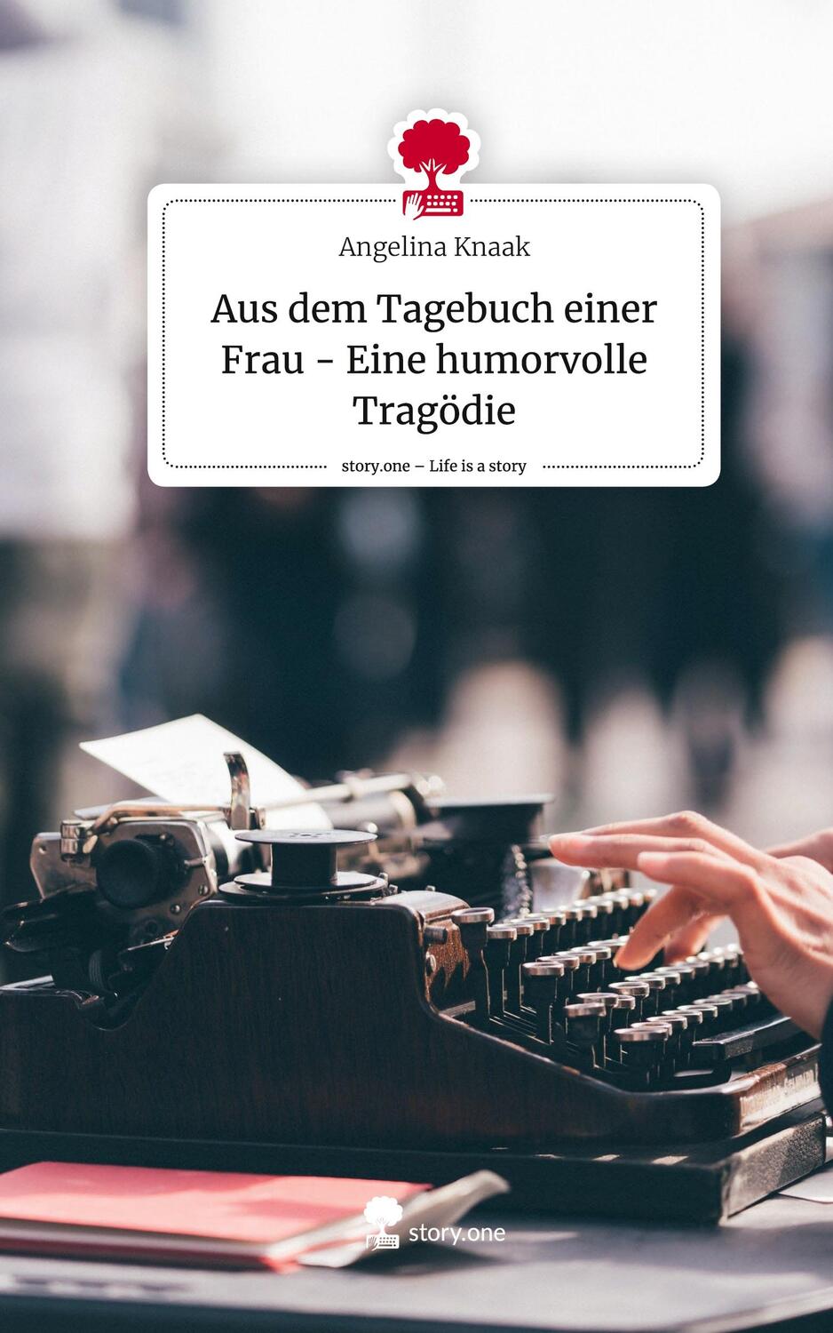 Cover: 9783711533401 | Aus dem Tagebuch einer Frau - Eine humorvolle Tragödie. Life is a...