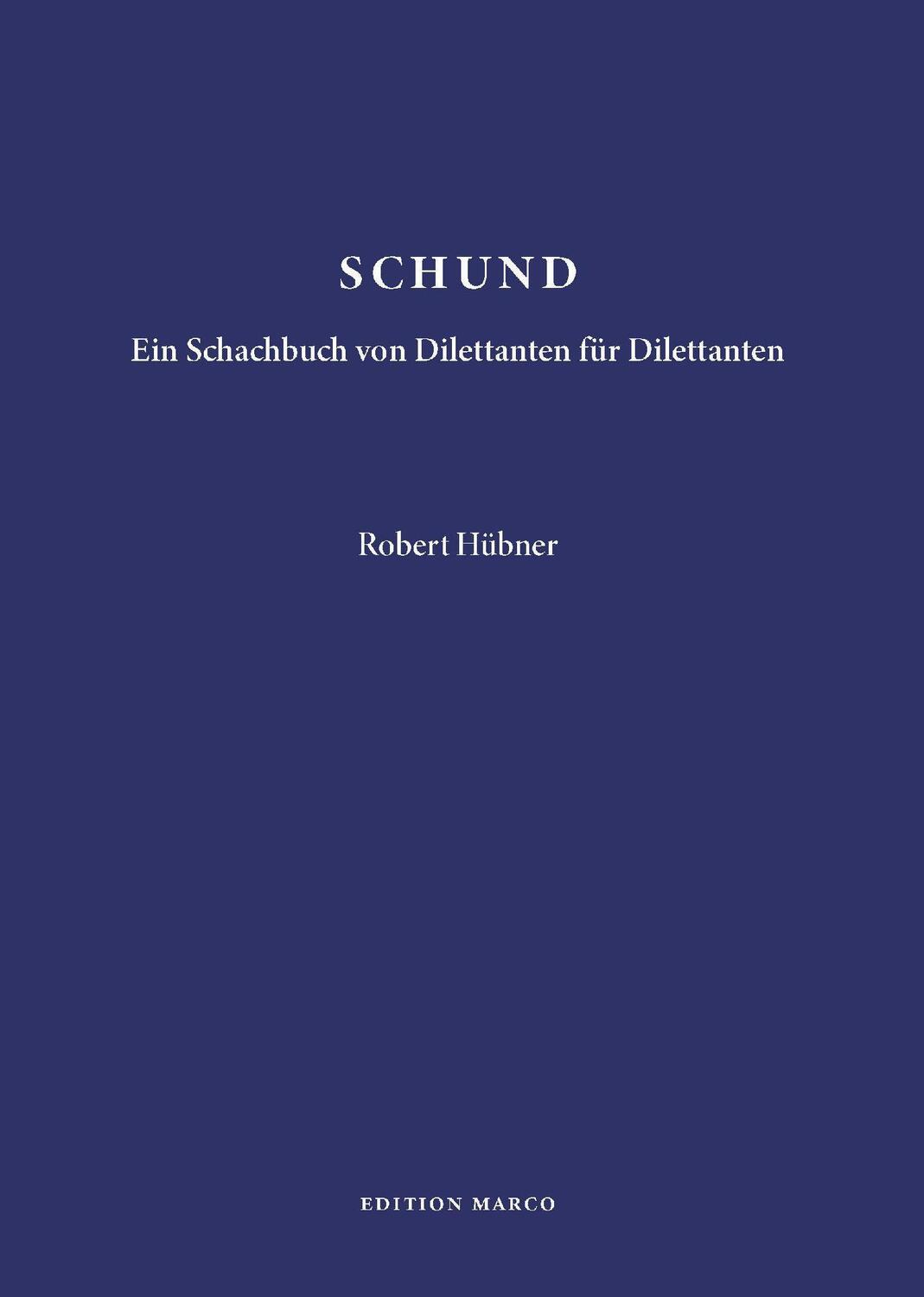 Cover: 9783924833848 | SCHUND | Ein Schachbuch von Dilettanten für Dilettanten | Hübner