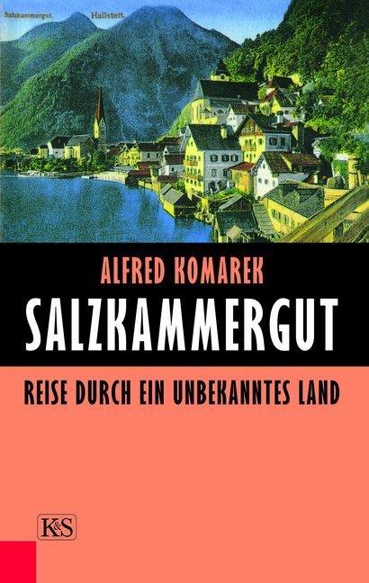 Cover: 9783218008082 | Salzkammergut | Reise durch ein unbekanntes Land | Alfred Komarek