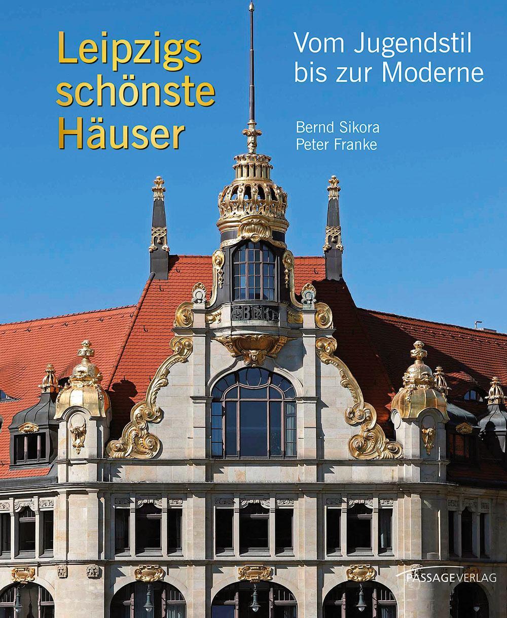 Cover: 9783954150816 | Leipzigs schönste Häuser | Vom Jugenstil bis zur Moderne | Sikora