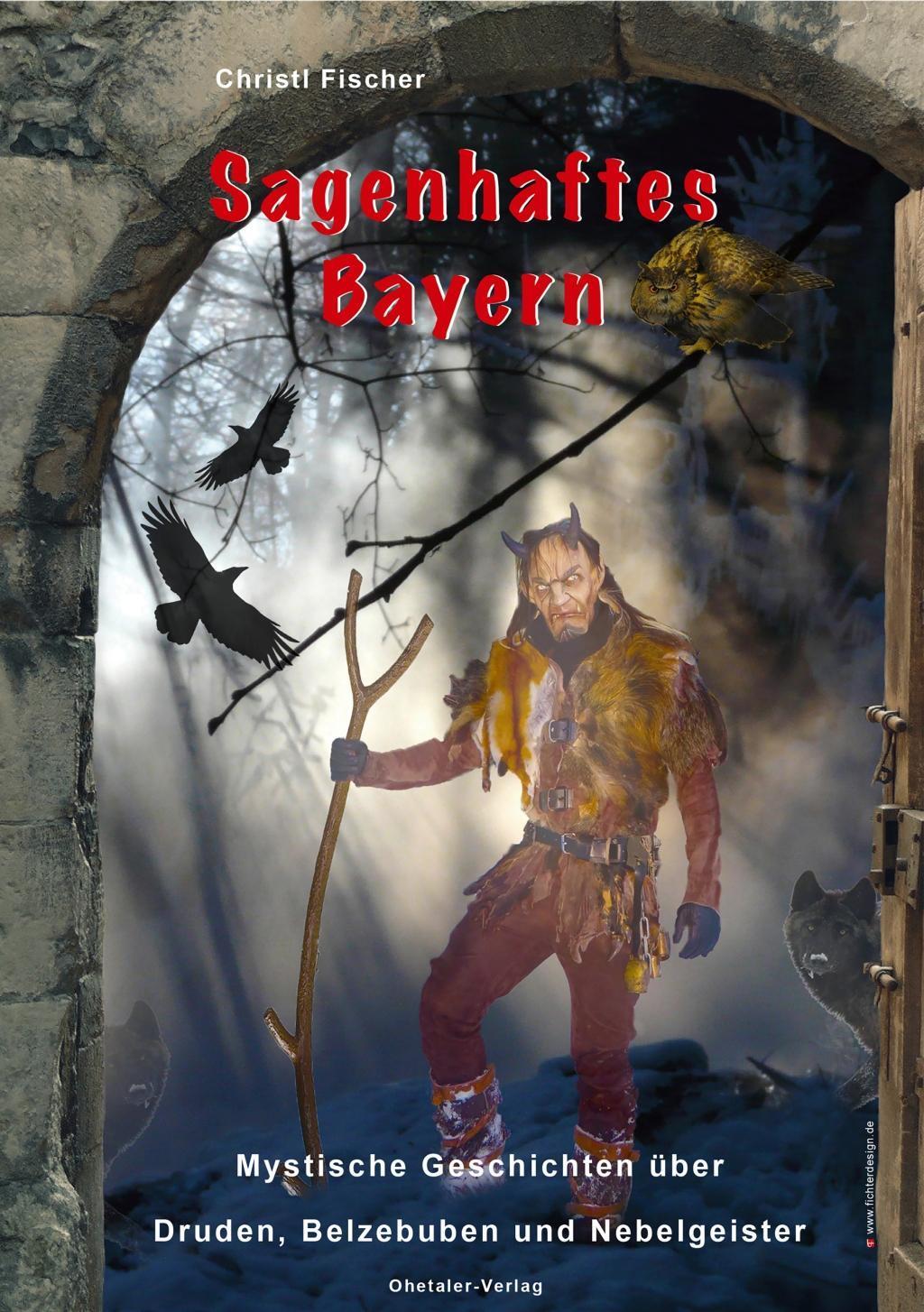 Cover: 9783955110833 | Sagenhaftes Bayern | Christl Fischer | Buch | Deutsch | 2017
