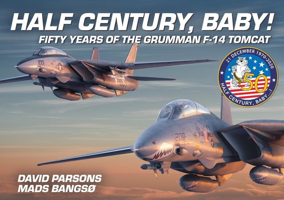 Cover: 9781911658924 | Half Century, Baby! - Fifty Years of the Grumman F-14 Tomcat | Buch