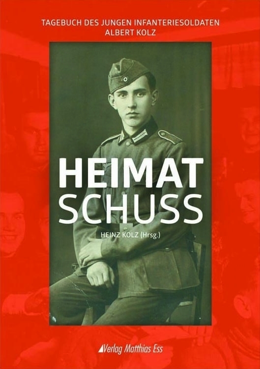 Cover: 9783945676233 | Heimatschuss | Tagebuch des jungen Infanteriesoldaten Albert Kolz