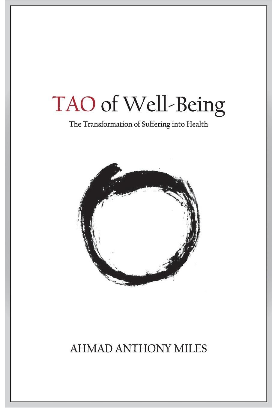 Cover: 9780994984401 | TAO of Well-Being | Ahmad Anthony Miles | Taschenbuch | Paperback