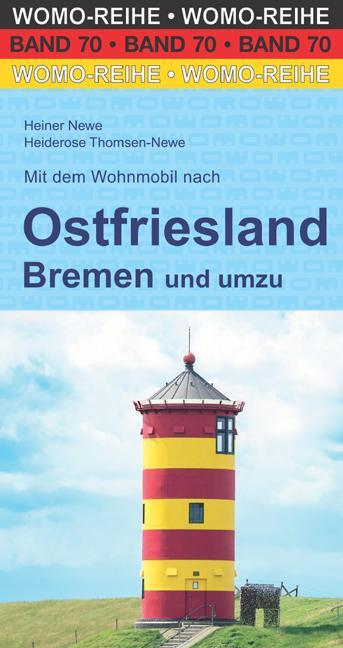 Cover: 9783869037035 | Mit dem Wohnmobil nach Ostfriesland, Bremen und umzu | Newe (u. a.)