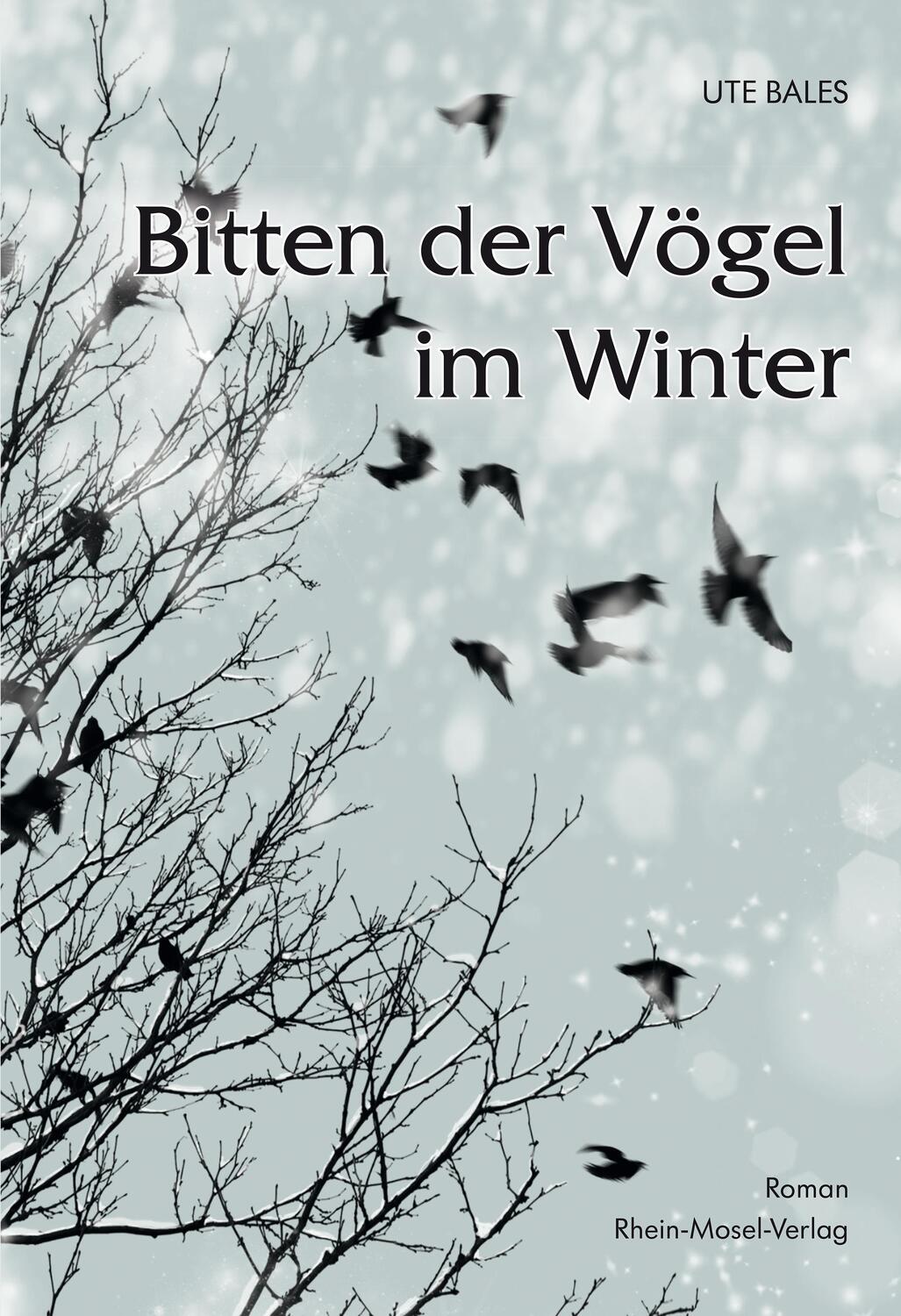 Cover: 9783898014021 | Bitten der Vögel im Winter | Roman | Ute Bales | Buch | Deutsch | 2018