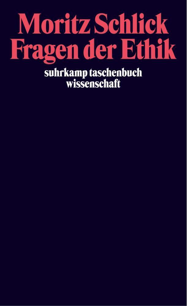 Cover: 9783518280775 | Fragen der Ethik | Hrsg. u. eingel. v. Rainer Hegselmann | Schlick