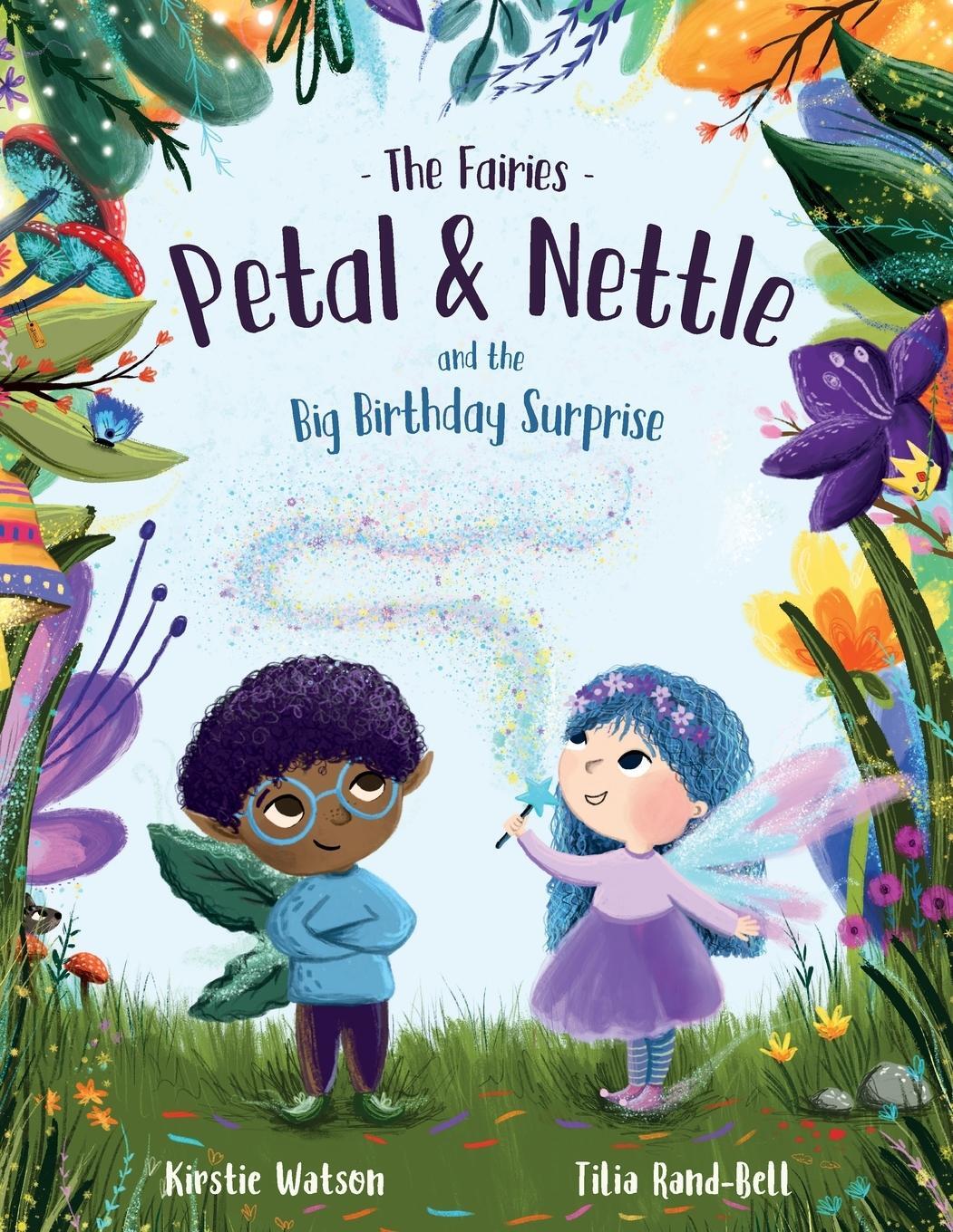 Cover: 9781916254985 | The Fairies - Petal &amp; Nettle and the Big Birthday Surprise | Watson