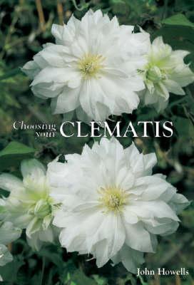 Cover: 9781870673471 | Choosing Your Clematis | John Howells | Buch | Gebunden | Englisch