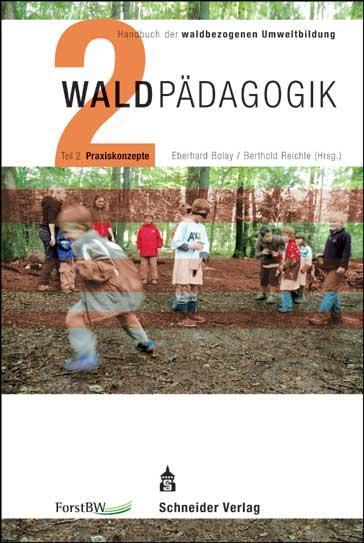 Cover: 9783834009227 | Waldpädagogik Teil 2 Praxiskonzepte | Eberhard Bolay (u. a.) | Buch
